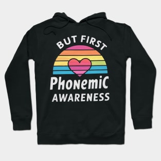 But First Phonemic Awareness Phoneme Phenomenon Hoodie
